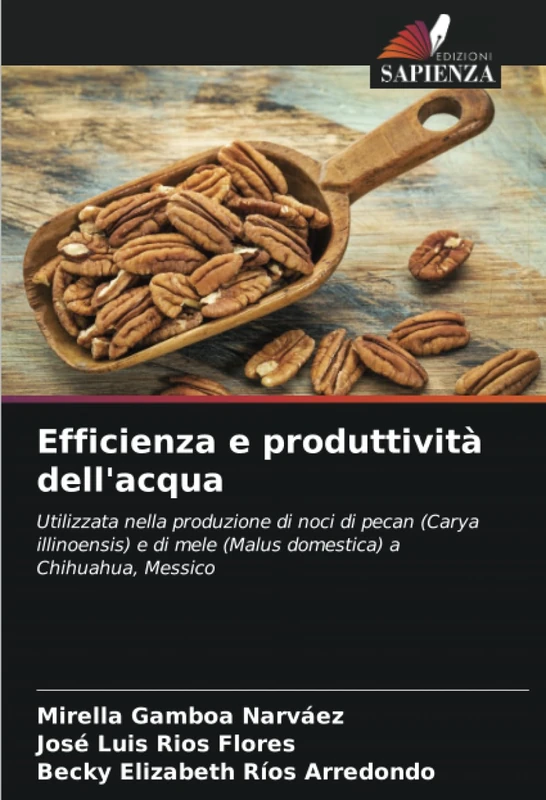 Efficienza e produttività dell'acqua: Utilizzata nella produzione di noci di pecan (Carya illinoensis) e di mele (Malus domestica) a Chihuahua, Messico - Image 1