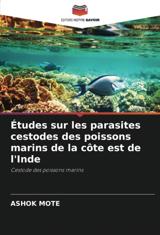Études sur les parasites cestodes des poissons marins de la côte est de l'Inde: Cestode des poissons marins