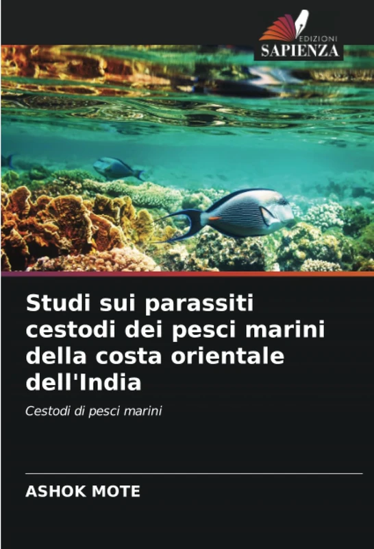 Studi sui parassiti cestodi dei pesci marini della costa orientale dell'India: Cestodi di pesci marini