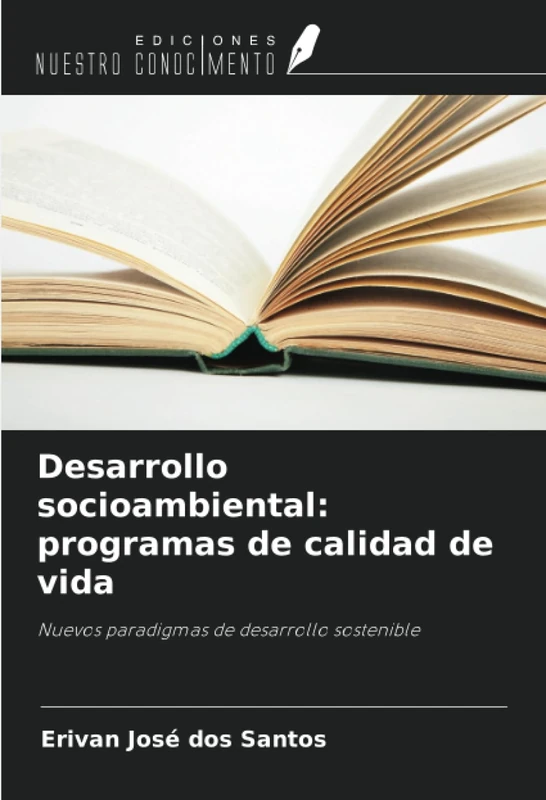 Desarrollo socioambiental: programas de calidad de vida: Nuevos paradigmas de desarrollo sostenible