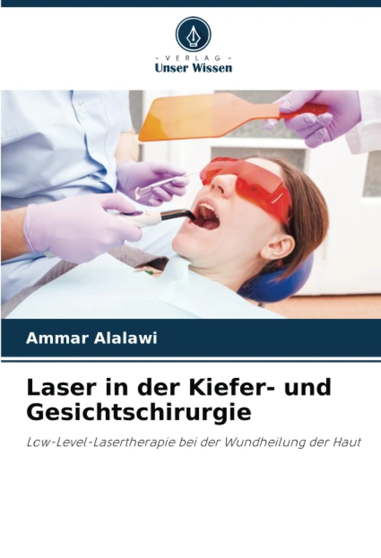 Laser in der Kiefer- und Gesichtschirurgie: Low-Level-Lasertherapie bei der Wundheilung der Haut