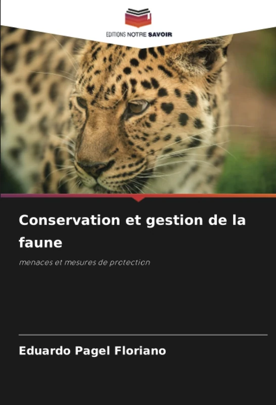 Conservation et gestion de la faune: menaces et mesures de protection
