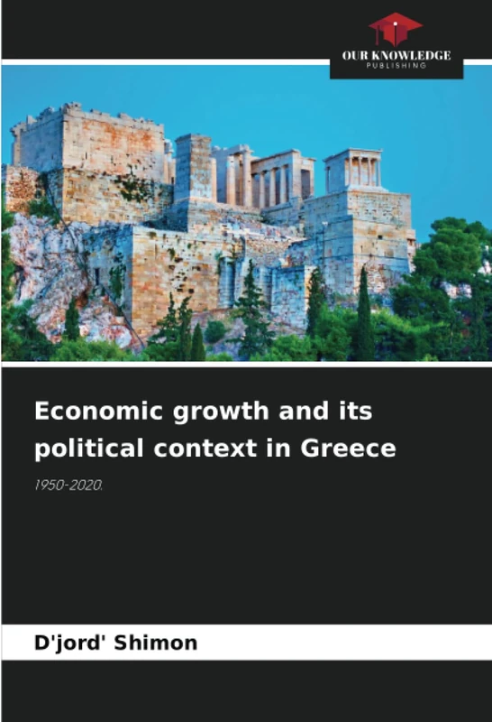 Economic growth and its political context in Greece: 1950-2020.