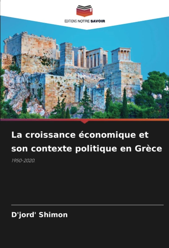 La croissance économique et son contexte politique en Grèce: 1950-2020.