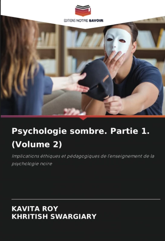Psychologie sombre. Partie 1. (Volume 2): Implications éthiques et pédagogiques de l'enseignement de la psychologie noire