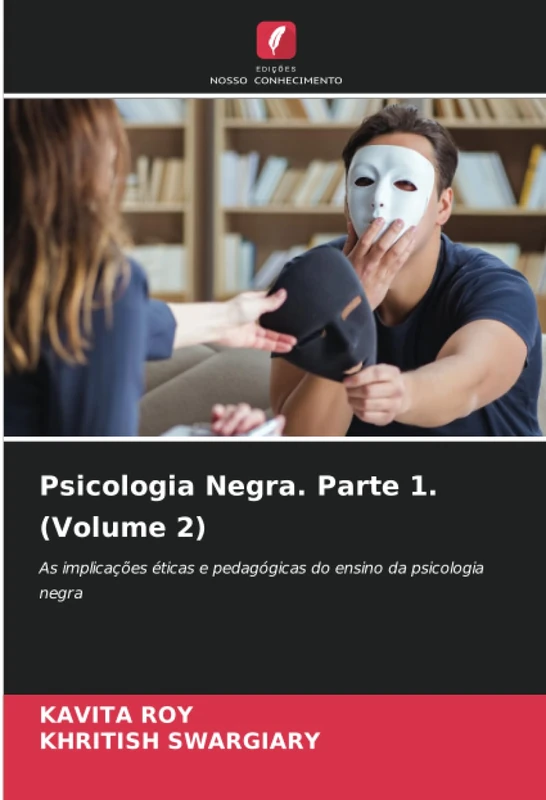 Psicologia Negra. Parte 1. (Volume 2): As implicações éticas e pedagógicas do ensino da psicologia negra - Image 1