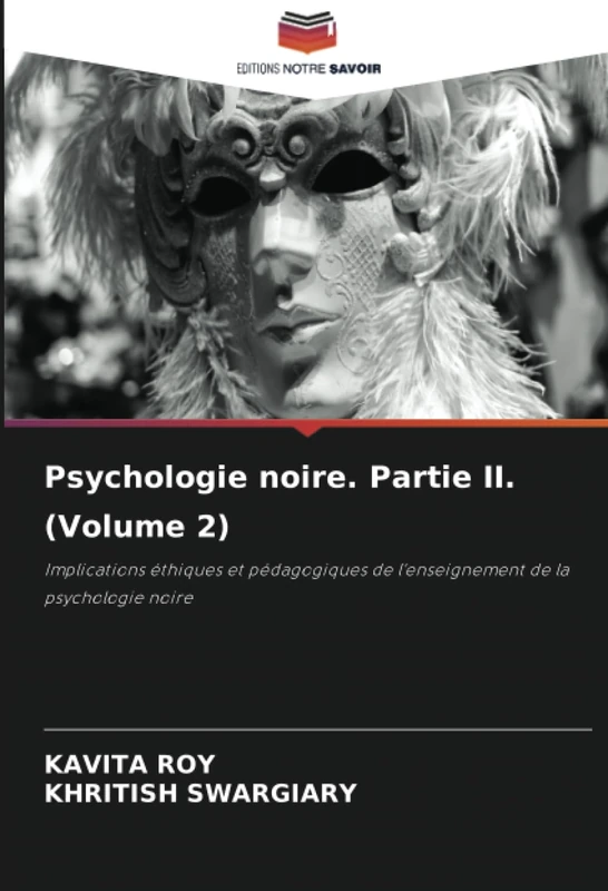 Psychologie noire. Partie II. (Volume 2): Implications éthiques et pédagogiques de l'enseignement de la psychologie noire