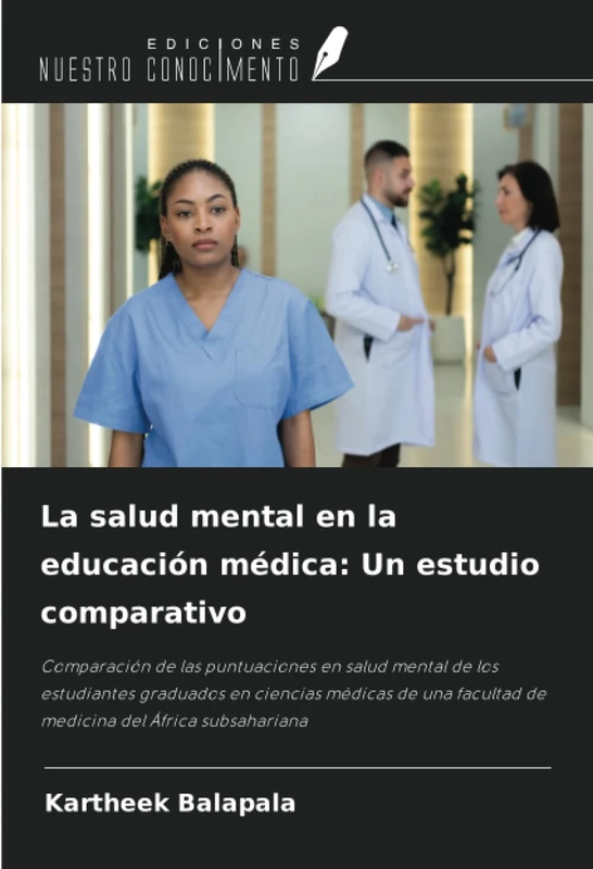 La salud mental en la educación médica: Un estudio comparativo: Comparación de las puntuaciones en salud mental de los estudiantes graduados en ... facultad de medicina del África subsahariana