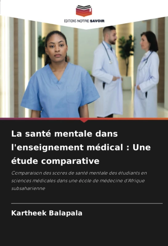 La santé mentale dans l'enseignement médical : Une étude comparative: Comparaison des scores de santé mentale des étudiants en sciences médicales dans une école de médecine d'Afrique subsaharienne