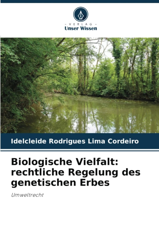 Biologische Vielfalt: rechtliche Regelung des genetischen Erbes: Umweltrecht