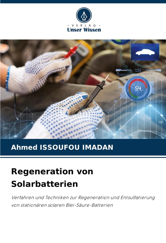 Regeneration von Solarbatterien: Verfahren und Techniken zur Regeneration und Entsulfatierung von stationären solaren Blei-Säure-Batterien