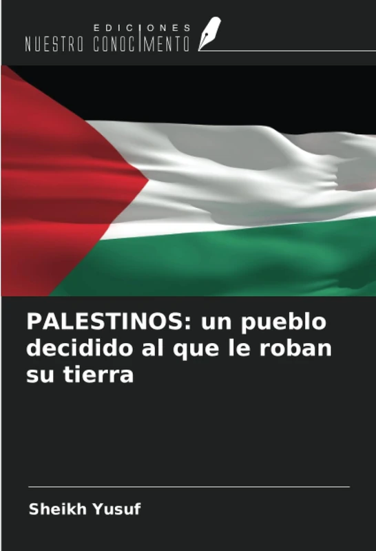 PALESTINOS: un pueblo decidido al que le roban su tierra