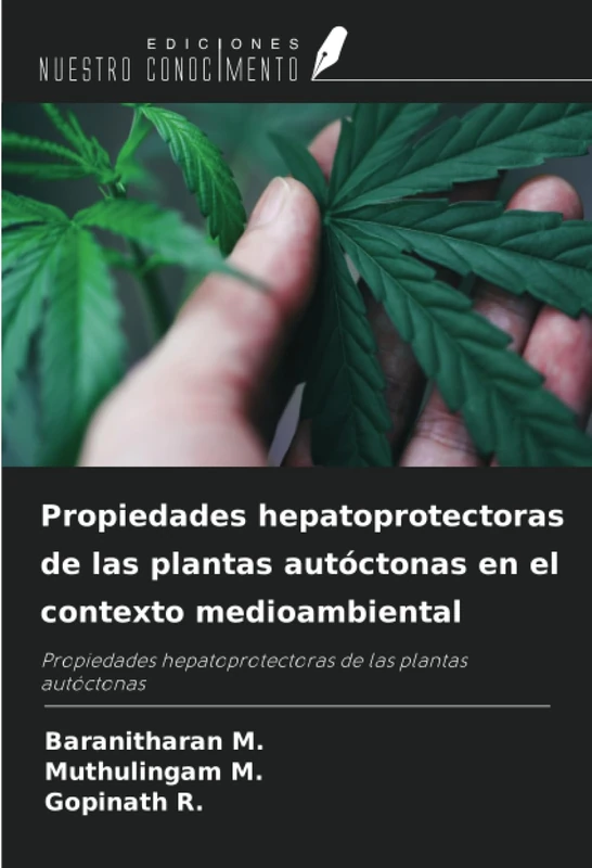 Propiedades hepatoprotectoras de las plantas autóctonas en el contexto medioambiental: Propiedades hepatoprotectoras de las plantas autóctonas