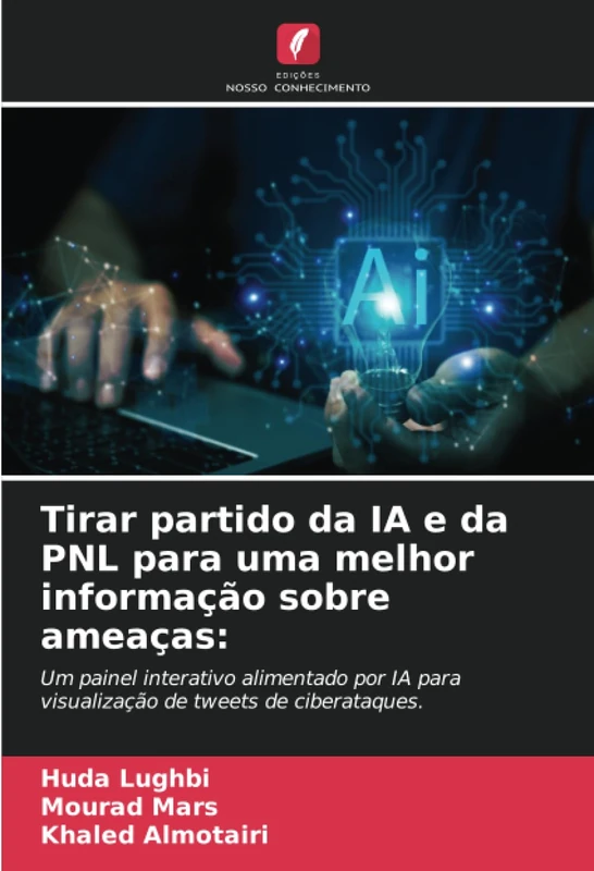 Tirar partido da IA e da PNL para uma melhor informação sobre ameaças:: Um painel interativo alimentado por IA para visualização de tweets de ciberataques.