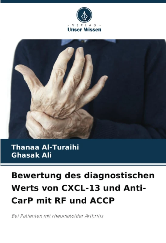 Bewertung des diagnostischen Werts von CXCL-13 und Anti-CarP mit RF und ACCP: Bei Patienten mit rheumatoider Arthritis