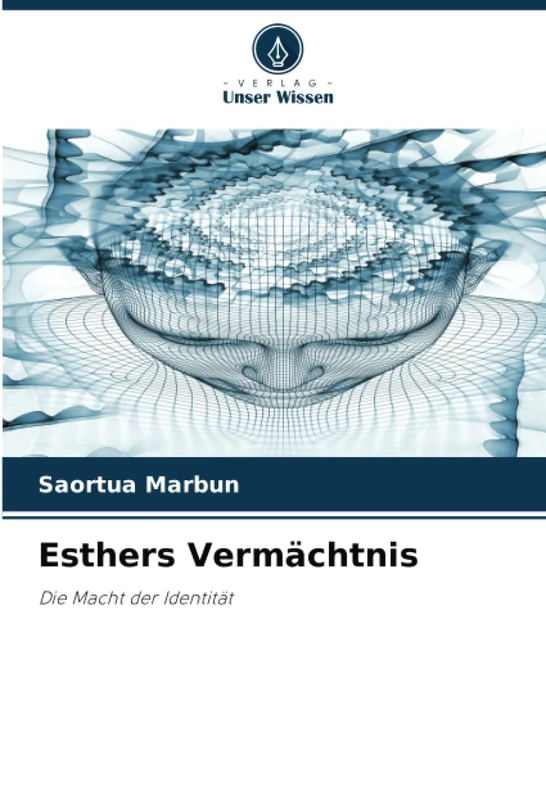 Esthers Vermächtnis: Die Macht der Identität