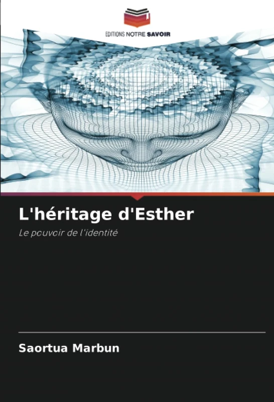 L'héritage d'Esther: Le pouvoir de l'identité