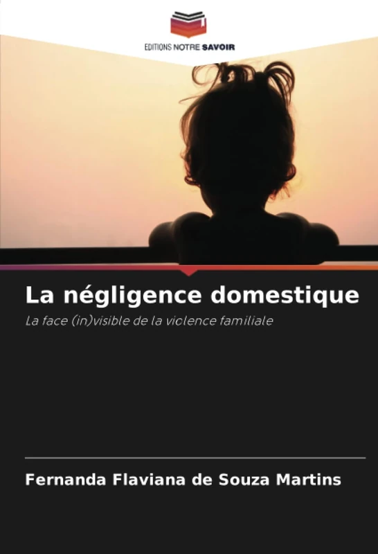 La négligence domestique: La face (in)visible de la violence familiale