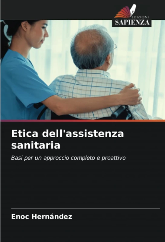 Etica dell'assistenza sanitaria: Basi per un approccio completo e proattivo