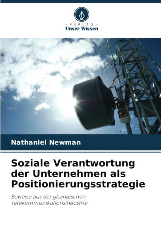 Soziale Verantwortung der Unternehmen als Positionierungsstrategie: Beweise aus der ghanaischen Telekommunikationsindustrie