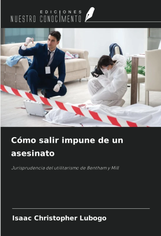 Cómo salir impune de un asesinato: Jurisprudencia del utilitarismo de Bentham y Mill