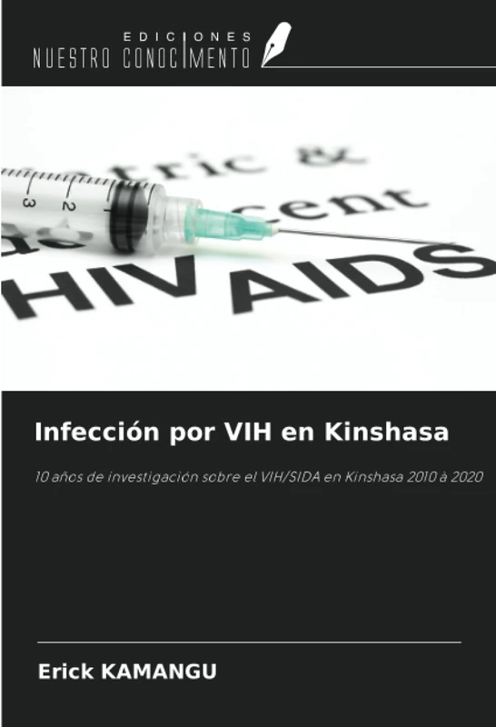 Infección por VIH en Kinshasa: 10 años de investigación sobre el VIH/SIDA en Kinshasa 2010 à 2020