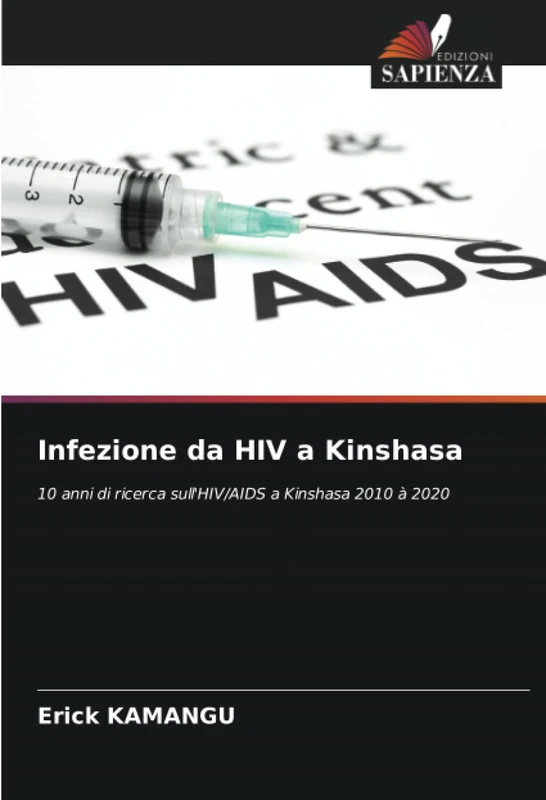 Infezione da HIV a Kinshasa: 10 anni di ricerca sull'HIV/AIDS a Kinshasa 2010 à 2020