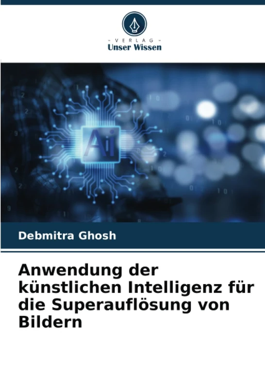Anwendung der künstlichen Intelligenz für die Superauflösung von Bildern