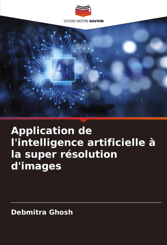 Application de l'intelligence artificielle à la super résolution d'images