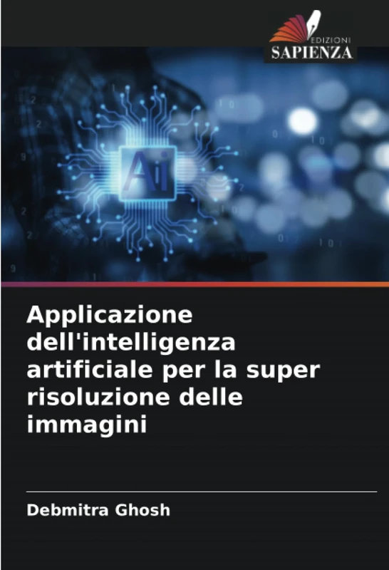 Applicazione dell'intelligenza artificiale per la super risoluzione delle immagini