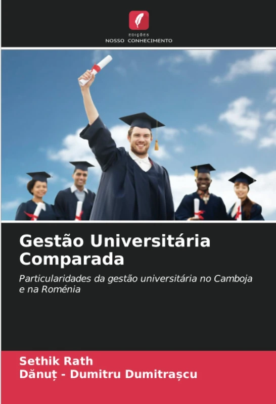 Gestão Universitária Comparada: Particularidades da gestão universitária no Camboja e na Roménia