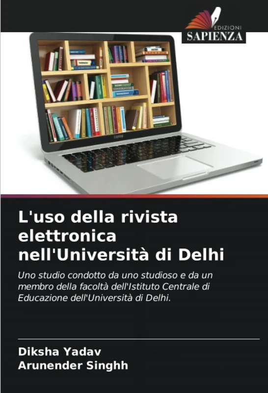 L'uso della rivista elettronica nell'Università di Delhi: Uno studio condotto da uno studioso e da un membro della facoltà dell'Istituto Centrale di Educazione dell'Università di Delhi.