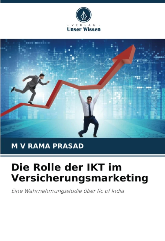 Die Rolle der IKT im Versicherungsmarketing: Eine Wahrnehmungsstudie über lic of India