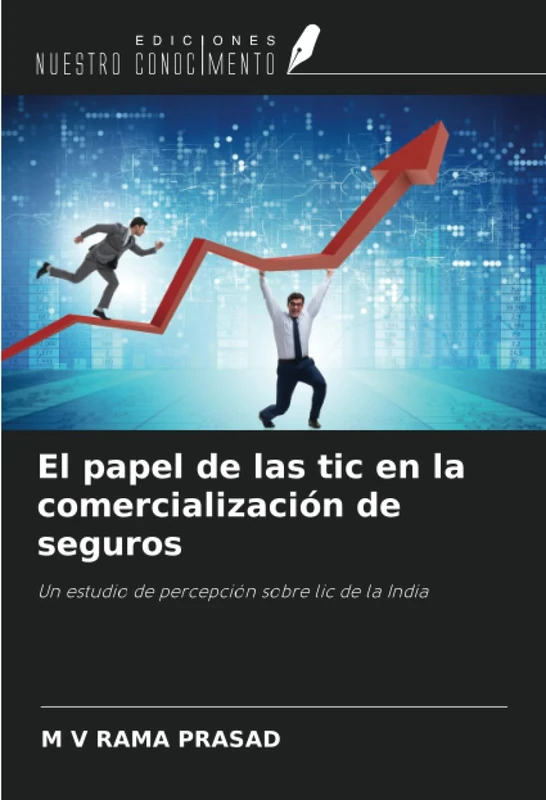 El papel de las tic en la comercialización de seguros: Un estudio de percepción sobre lic de la India