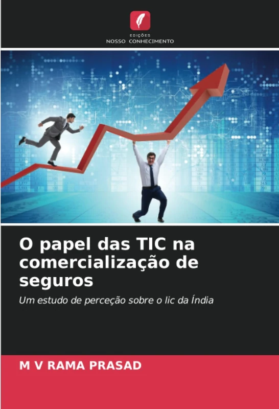 O papel das TIC na comercialização de seguros: Um estudo de perceção sobre o lic da Índia