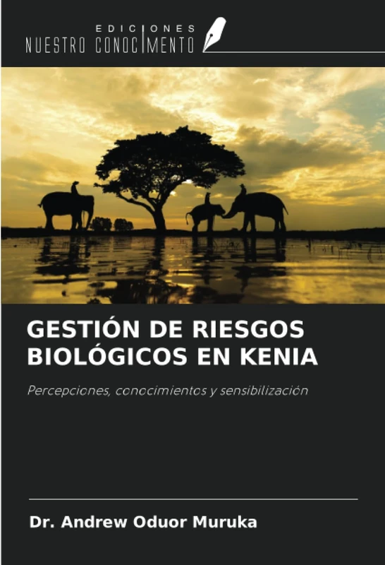 GESTIÓN DE RIESGOS BIOLÓGICOS EN KENIA: Percepciones, conocimientos y sensibilización
