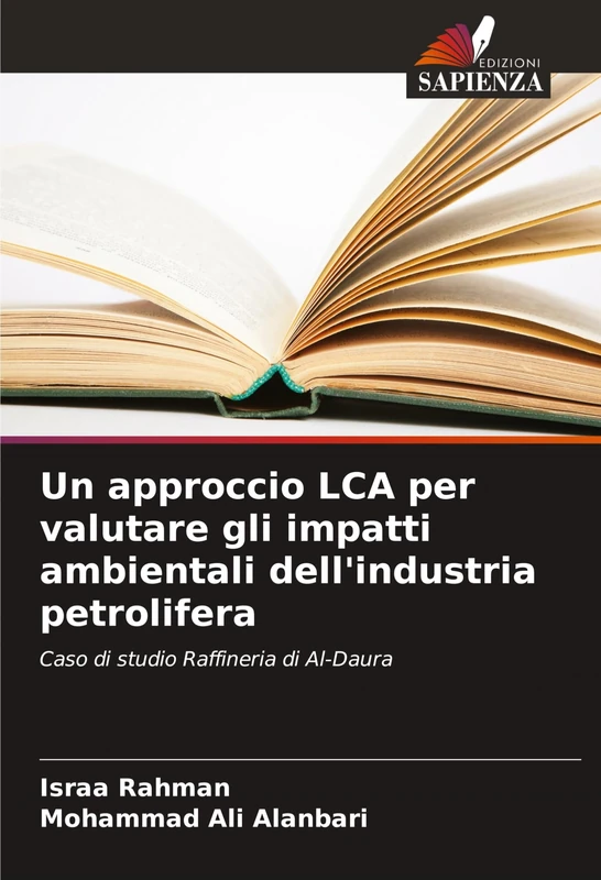 Un approccio LCA per valutare gli impatti ambientali dell'industria petrolifera: Caso di studio Raffineria di Al-Daura