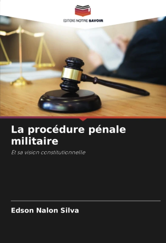 La procédure pénale militaire: Et sa vision constitutionnelle