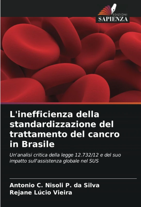 L'inefficienza della standardizzazione del trattamento del cancro in Brasile: Un'analisi critica della legge 12.732/12 e del suo impatto sull'assistenza globale nel SUS - Image 1