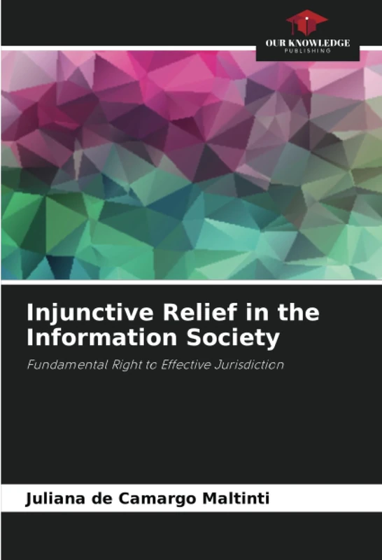 Injunctive Relief in the Information Society: Fundamental Right to Effective Jurisdiction