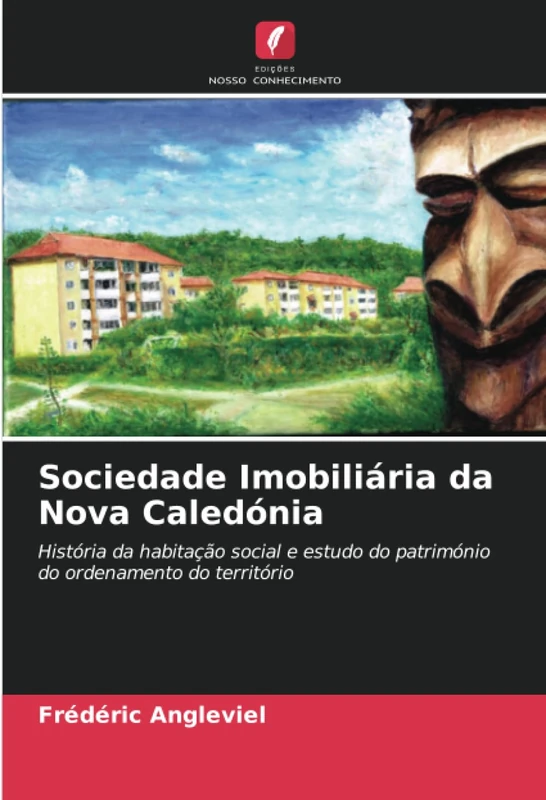 Sociedade Imobiliária da Nova Caledónia: História da habitação social e estudo do património do ordenamento do território - Image 1