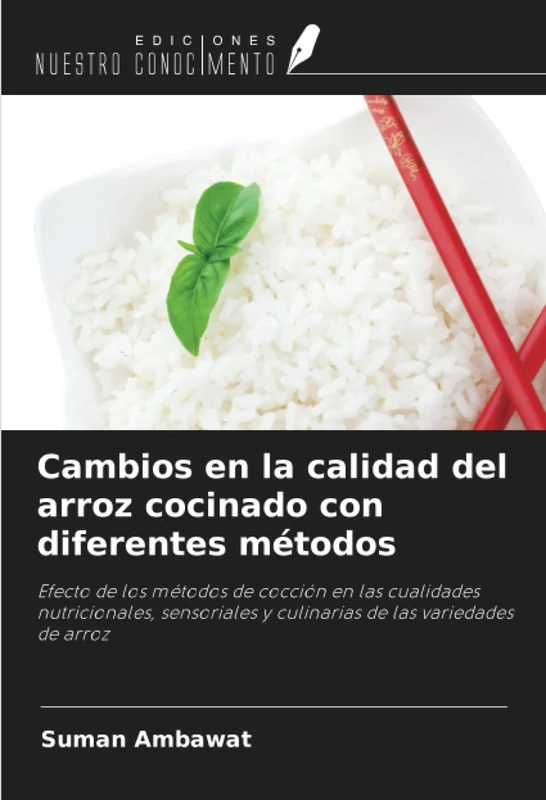 Cambios en la calidad del arroz cocinado con diferentes métodos: Efecto de los métodos de cocción en las cualidades nutricionales, sensoriales y culinarias de las variedades de arroz - Image 1