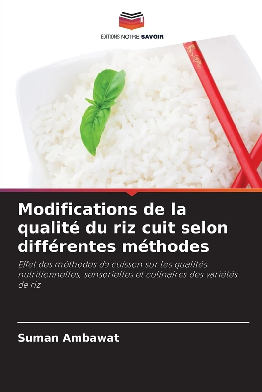 Modifications de la qualité du riz cuit selon différentes méthodes: Effet des méthodes de cuisson sur les qualités nutritionnelles, sensorielles et culinaires des variétés de riz