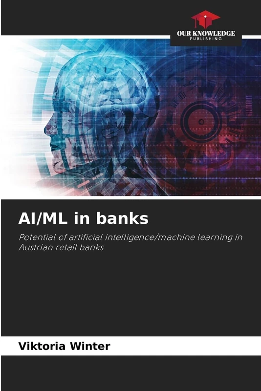 AI/ML in banks: Potential of artificial intelligence/machine learning in Austrian retail banks