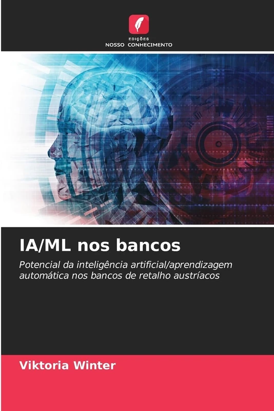 IA/ML nos bancos: Potencial da inteligência artificial/aprendizagem automática nos bancos de retalho austríacos