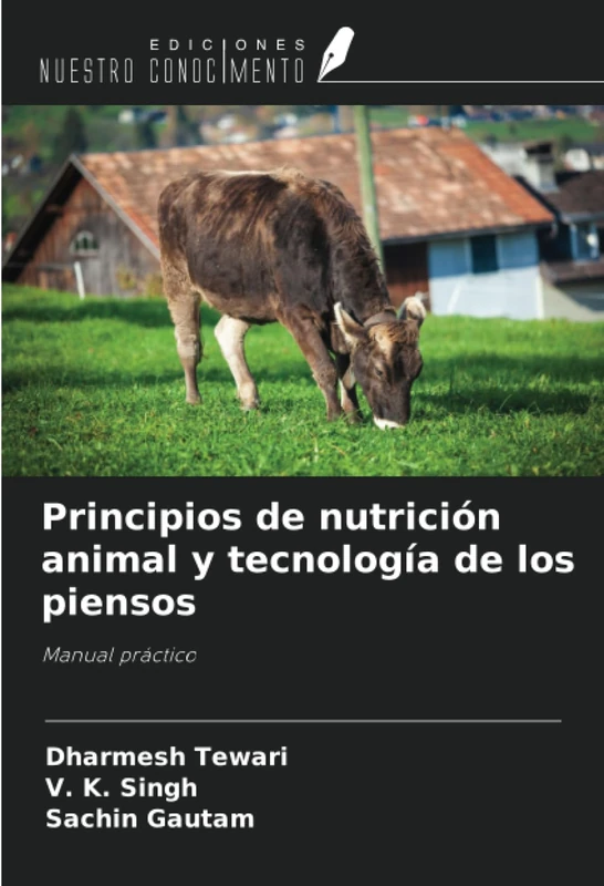 Principios de nutrición animal y tecnología de los piensos: Manual práctico