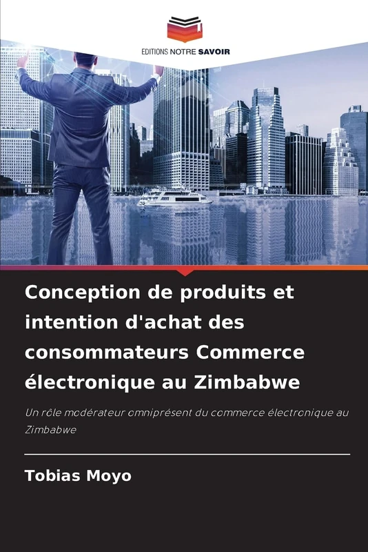 Conception de produits et intention d'achat des consommateurs Commerce électronique au Zimbabwe: Un rôle modérateur omniprésent du commerce électronique au Zimbabwe