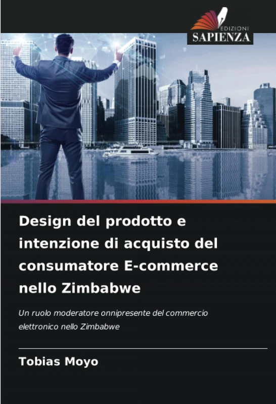 Design del prodotto e intenzione di acquisto del consumatore E-commerce nello Zimbabwe: Un ruolo moderatore onnipresente del commercio elettronico nello Zimbabwe
