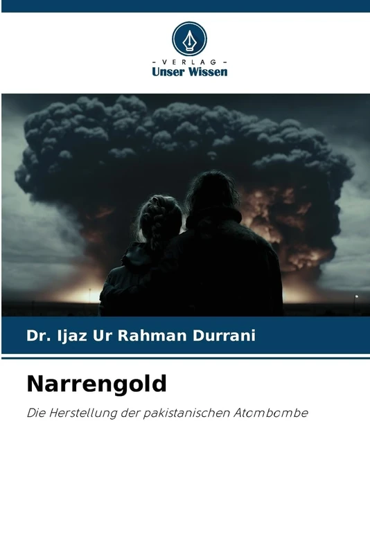 Narrengold: Die Herstellung der pakistanischen Atombombe - Image 1