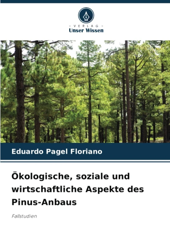 Ökologische, soziale und wirtschaftliche Aspekte des Pinus-Anbaus: Fallstudien